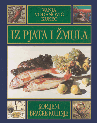 IZ PJATA I ŽMULA - Korijeni bračke kuhinje-0 IZ PJATA I ŽMULA - Korijeni bračke kuhinje-0