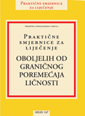 PRAKTIČNE SMJERNICE ZA LIJEČENJE OBOLJELIH OD GRANIČNOG POREMEĆAJA LIČNOSTI-0 PRAKTIČNE SMJERNICE ZA LIJEČENJE OBOLJELIH OD GRANIČNOG POREMEĆAJA LIČNOSTI-0