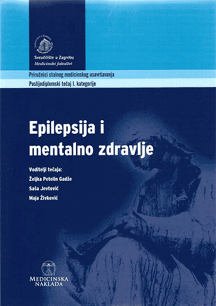 EPILEPSIJA I MENTALNO ZDRAVLJE - Priručnici stalnog medicinskog usavršavanja-0 EPILEPSIJA I MENTALNO ZDRAVLJE - Priručnici stalnog medicinskog usavršavanja-0