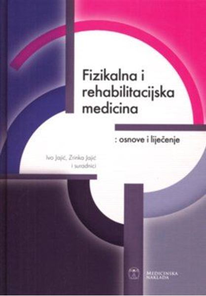 FIZIKALNA I REHABILITACIJSKA MEDICINA - osnove i liječenje-0 FIZIKALNA I REHABILITACIJSKA MEDICINA - osnove i liječenje-0