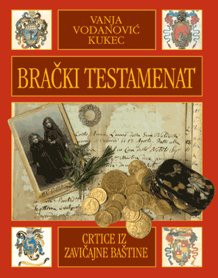 BRAČKI TESTAMENAT - Crtice iz zavičajne baštine-0 BRAČKI TESTAMENAT - Crtice iz zavičajne baštine-0