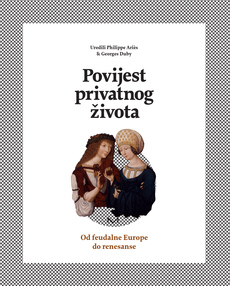 POVIJEST PRIVATNOG ŽIVOTA 2 - OD FEUDALNE EUROPE DO RENESANSE-0 POVIJEST PRIVATNOG ŽIVOTA 2 - OD FEUDALNE EUROPE DO RENESANSE-0