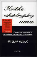 KRITIKA ESHATOLOGIJSKOG UMA - problem otuđenja i hrvatska filozofska praksa-0 KRITIKA ESHATOLOGIJSKOG UMA - problem otuđenja i hrvatska filozofska praksa-0