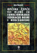 OPĆINA ŽEPČE ILI KLJUČ ZA FUNKCIONIRANJE FEDERACIJE BIH-0 OPĆINA ŽEPČE ILI KLJUČ ZA FUNKCIONIRANJE FEDERACIJE BIH-0