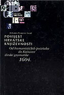 POVIJEST HRVATSKE KNJIŽEVNOSTI 2 - od humanističkih početaka do Kašića-0 POVIJEST HRVATSKE KNJIŽEVNOSTI 2 - od humanističkih početaka do Kašića-0