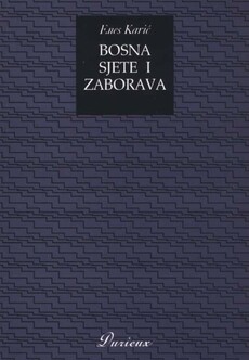 BOSNA SJETE I ZABORAVA - eseji o zemlji neiscrpnih inspiracija-0 BOSNA SJETE I ZABORAVA - eseji o zemlji neiscrpnih inspiracija-0