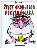 ŽIVOT OKORJELOG POKVARENJAKA-0 ŽIVOT OKORJELOG POKVARENJAKA-0
