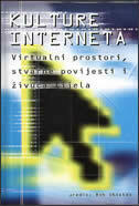 KULTURE INTERNETA - VIRTUALNI PROSTORI, STVARNE POVIJESTI...-0 KULTURE INTERNETA - VIRTUALNI PROSTORI, STVARNE POVIJESTI...-0