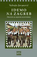 IDEMO NA ZAGREB - dnevnik sa srpskim rezervistima-0 IDEMO NA ZAGREB - dnevnik sa srpskim rezervistima-0