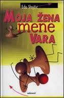 MOJA ŽENA MENE VARA-0 MOJA ŽENA MENE VARA-0