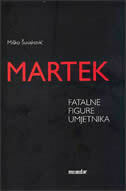 MARTEK - fatalne figure umjetnika-0 MARTEK - fatalne figure umjetnika-0