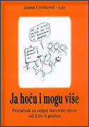 JA HOĆU I MOGU VIŠE - Priručnik za odgoj darovite djece (3-8 godina)-0 JA HOĆU I MOGU VIŠE - Priručnik za odgoj darovite djece (3-8 godina)-0