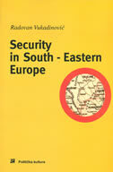 SECURITY IN SOUTH - EASTERN EUROPE-0 SECURITY IN SOUTH - EASTERN EUROPE-0