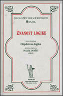 ZNANOST LOGIKE - 1. dio - Objektivna logika (1. svezak - Nauk o bitku)-0 ZNANOST LOGIKE - 1. dio - Objektivna logika (1. svezak - Nauk o bitku)-0