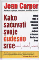KAKO SAČUVATI SVOJE ČUDESNO SRCE-0 KAKO SAČUVATI SVOJE ČUDESNO SRCE-0