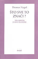 ŠTO SVE TO ZNAČI - Vrlo kratak uvod u filozofiju-0 ŠTO SVE TO ZNAČI - Vrlo kratak uvod u filozofiju-0