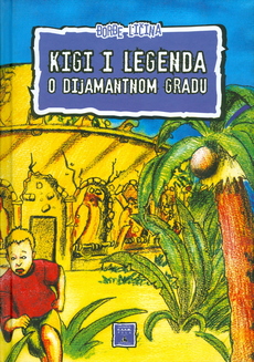 KIGI I LEGENDA O DIJAMANTNOM GRADU-0 KIGI I LEGENDA O DIJAMANTNOM GRADU-0