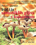 BIBLIJA SAMONIKLIH GLJIVA S KUHARICOM-0 BIBLIJA SAMONIKLIH GLJIVA S KUHARICOM-0