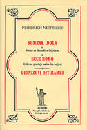 SUMRAK IDOLA / ECCE HOMO / DIONIZOVI DITIRAMBI-0 SUMRAK IDOLA / ECCE HOMO / DIONIZOVI DITIRAMBI-0