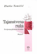TAJANSTVENA RUŽA I/II - Povijesna pikarska kronika-0 TAJANSTVENA RUŽA I/II - Povijesna pikarska kronika-0