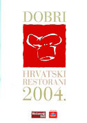 DOBRI HRVATSKI RESTORANI 2004.-0 DOBRI HRVATSKI RESTORANI 2004.-0