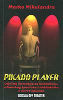 PIKADO PLAYER - utješna komedija za konkubinu, vrhunskog športaša i nakladnika u devet epizoda-0