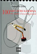 100 KRVAVIH GODINA - XX. stoljeće u hrvatskoj povijesti-0 100 KRVAVIH GODINA - XX. stoljeće u hrvatskoj povijesti-0