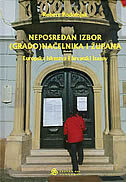 NEPOSREDAN IZBOR (GRADO)NAČELNIKA I ŽUPANA - Europska iskustva i hrvatski izazov-0 NEPOSREDAN IZBOR (GRADO)NAČELNIKA I ŽUPANA - Europska iskustva i hrvatski izazov-0