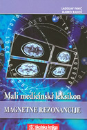MALI MEDICINSKI LEKSIKON MAGNETNE REZONANCIJE-0 MALI MEDICINSKI LEKSIKON MAGNETNE REZONANCIJE-0
