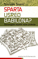 SPARTA USRED BABILONA - Sociologijski aspekti vojne profesije-0
