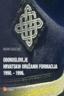ODOROSLOVLJE HRVATSKIH ORUŽANIH FORMACIJA 1990.-1996.-0 ODOROSLOVLJE HRVATSKIH ORUŽANIH FORMACIJA 1990.-1996.-0