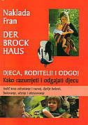 DJECA, RODITELJI I ODGOJ - Kako razumjeti i odgajati djecu (vodič kroz odrastanje i razvoj, dječje bolesti, školovanje, učenje i obrazovanje)-0