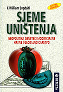 SJEME UNIŠTENJA - geopolitika genetski modificirane hrane i globalno carstvo-0 SJEME UNIŠTENJA - geopolitika genetski modificirane hrane i globalno carstvo-0