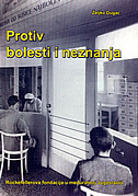 PROTIV BOLESTI I NEZNANJA - Rockfellerova fondacija u međuratnoj Jugoslaviji-0