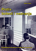 PROTIV BOLESTI I NEZNANJA - Rockfellerova fondacija u međuratnoj Jugoslaviji-0 PROTIV BOLESTI I NEZNANJA - Rockfellerova fondacija u međuratnoj Jugoslaviji-0