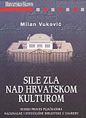 SILE ZLA NAD HRVATSKOM KULTUROM-0 SILE ZLA NAD HRVATSKOM KULTUROM-0