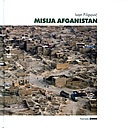 MISIJA AFGANISTAN - tragom misije Isaf III (Kabul, 18.veljače - 28.kolovoza 2003)-0 MISIJA AFGANISTAN - tragom misije Isaf III (Kabul, 18.veljače - 28.kolovoza 2003)-0