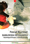 BABILONSKA VRTOGLAVICA - kozmopolitizam i mondijalizam-0 BABILONSKA VRTOGLAVICA - kozmopolitizam i mondijalizam-0