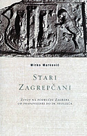 STARI ZAGREPČANI - život na području Zagreba-0 STARI ZAGREPČANI - život na području Zagreba-0