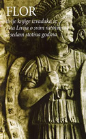 DVIJE KNJIGE IZVADAKA IZ TITA LIVIJA O SVIM RATOVIMA U SEDAM STOTINA GODINA-0 DVIJE KNJIGE IZVADAKA IZ TITA LIVIJA O SVIM RATOVIMA U SEDAM STOTINA GODINA-0