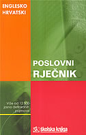 RJEČNIK POSLOVNI ENGLESKO-HRVATSKI / DICTIONARY OF BUSINESS-0 RJEČNIK POSLOVNI ENGLESKO-HRVATSKI / DICTIONARY OF BUSINESS-0