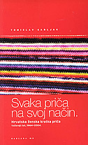 SVAKA PRIČA NA SVOJ NAČIN - hrvatska ženska kratka priča Večernji list, 1964-2004-0