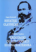 HRVATSKI GLAVNIČAR/EKONOMSKI OGLEDI I POGLEDI EUGENA KVATERNIKA-0 HRVATSKI GLAVNIČAR/EKONOMSKI OGLEDI I POGLEDI EUGENA KVATERNIKA-0
