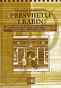 PRESVIJETLI I RABIN - Dva romana u jednom- o odnosu nadbiskupa Stepinca i rabina Freibergera i ratnoj pustolovini dvoje mladih Zagrepčana-0