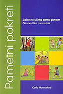 PAMETNI POKRETI -Zašto ne učimo samo glavom / Gimnastika za mozak-0 PAMETNI POKRETI -Zašto ne učimo samo glavom / Gimnastika za mozak-0