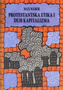 PROTESTANTSKA ETIKA I DUH KAPITALIZMA-0 PROTESTANTSKA ETIKA I DUH KAPITALIZMA-0