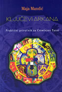 KLJUČEVI ARKANA - Praktični priručnik za Crowleyev Tarot-0 KLJUČEVI ARKANA - Praktični priručnik za Crowleyev Tarot-0