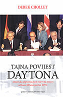 TAJNA POVIJEST DAYTONA - Američka diplomacija i mirovni proces u Bosni i Hercegovini 1995-0