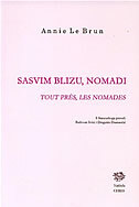 SASVIM BLIZU, NOMADI / TOUT PRES, LES NOMADES-0