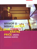 MRMOR U MRAKU - antologija francuske kratke priče-0 MRMOR U MRAKU - antologija francuske kratke priče-0